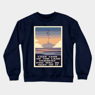 TAKE CARE OF THE LAND Crewneck Sweatshirt